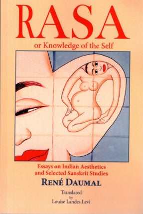Item #31233 RASA OR KNOWLEDGE OF THE SELF.: Essays on Indian Aesthetics and Selected Sanskrit...
