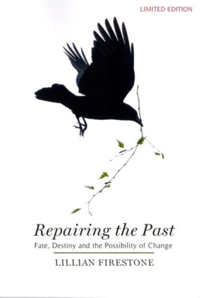 Item #31234 REPAIRING THE PAST: Fate, Destiny and the Possiblity of Change. Lillian Firestone