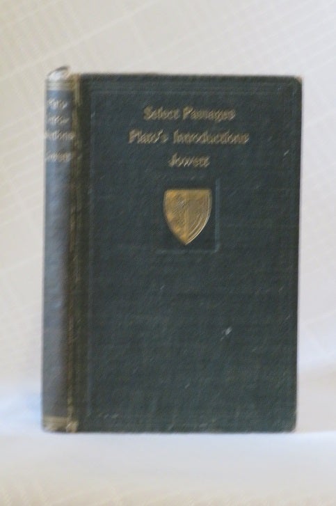 Item #31246 SELECT PASSAGES FROM THE INTRODUCTIONS TO PLATO BY BENJAMIN JOWETT. Benjamin Jowett, Lewis Campbell.