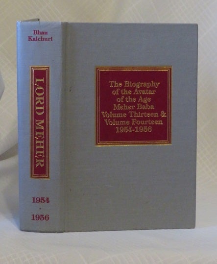 Item #31281 MEHER PRABHU - LORD MEHER: THE BIOGRAPHY OF THE AVATAR OF THE AGE MEHER BABA: VOLUME THIRTEEN & VOLUME FOURTEEN 1955-1956. Bhau Kalchuri.