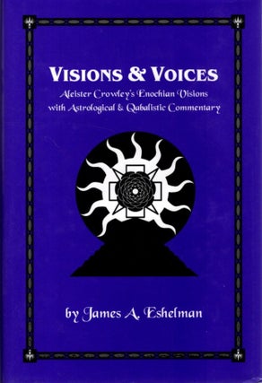 Item #31285 VISIONS & VOICES: Aleister Crowley’s Enochian Visions, with Astrological &...
