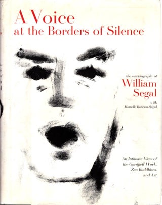 Item #31311 A VOICE AT THE BORDERS OF SILENCE:: The Autobiography of William Segal. William Segal