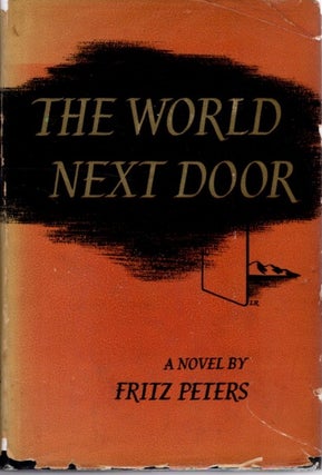 Item #31324 THE WORLD NEXT DOOR. Fritz Peters