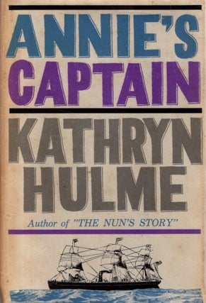 Item #31327 ANNIE'S CAPTAIN. Kathryn Hulme