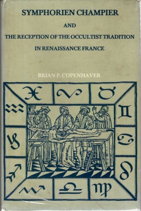Item #31344 SYMPHORIEN CHAMPIER AND THE RECEPTION OF THE OCCULTIST TRADITION IN RENAISSANCE...