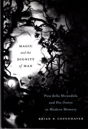 Item #31349 MAGIC AND THE DIGNITY OF MAN: Pico della Mirandola and His Oration in Modern Memory....