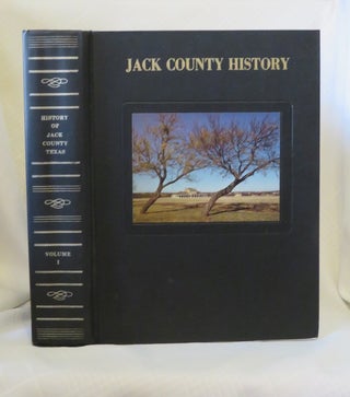 Item #31365 THE HISTORY OF JACK COUNTY TEXAS. Jack County Genealogical Society