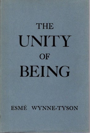 Item #31383 THE UNITY OF BEING. Esme Wynne-Tyson