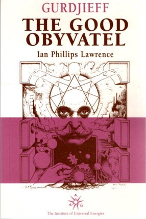 Item #31386 THE GOOD OBYVATEL: A PREPARATION FOR TRANSFORMATION. Ian Philips Lawrence