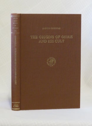 Item #31389 THE ORIGINS OF OSIRIS AND HIS CULT. J. Gwyn Griffiths