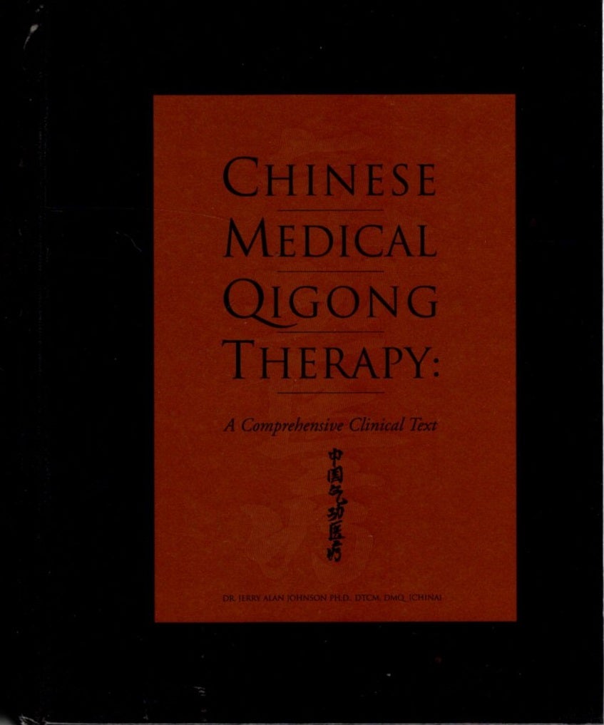 CHINESE MEDICAL QIGONG THERAPY: A Comprehensive Clinical Guide | Jerry ...