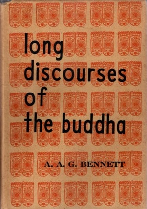 Item #31404 LONG DISCOURSES OF THE BUDDHA: (Digha - Nikaya I - XVI). A. A. G. Bennett