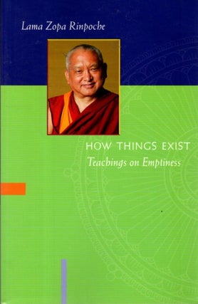 Item #31409 HOW THINGS EXIST: Teachings on Emptiness. Lama Zopa Rinpoche
