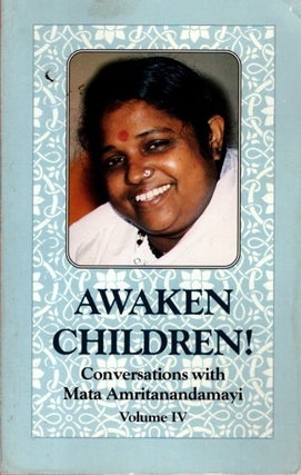 Item #31411 AWAKEN, CHILDREN!: Volume IV (4). Mata Amritanandamayi