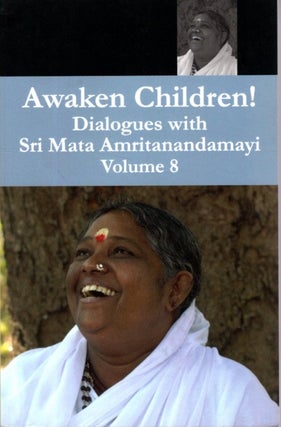 Item #31437 AWAKEN, CHILDREN!: Volume VIII (8). Mata Amritanandamayi