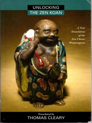 Item #31443 UNLOCKING THE ZEN KOAN. Thomas Cleary