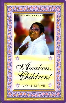 Item #31451 AWAKEN, CHILDREN!: Volume VII (7). Mata Amritanandamayi