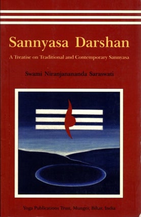 Item #31466 SANNYASA DARSHAN: A Treatise on Traditional and Contemporary Sannyasa. Swami...