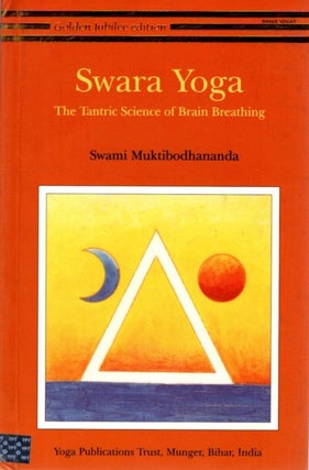 Item #31478 SWARA YOGA: The Tantric Science of Brain Bereathing. Swami Muktibodhananda