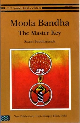 Item #31545 MOOLA BANDHA: The Master Key. Swami Buddhananda