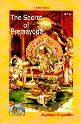 Item #31582 THE SECRET OF PREMAYOGA. Jayadayal Goyandka