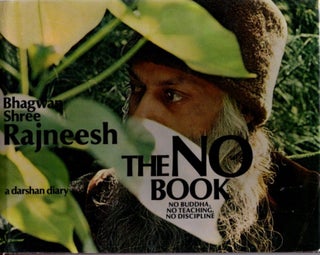 Item #31599 THE NO BOOK: NO BUDDHA, NO TEACHING, NO DISCIPLINE: A Darshan Diary. Bhagwan Shree...