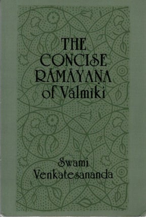Item #31610 THE CONCISE RAMAYANA OF VALMIKI. Swami Venkatesananda