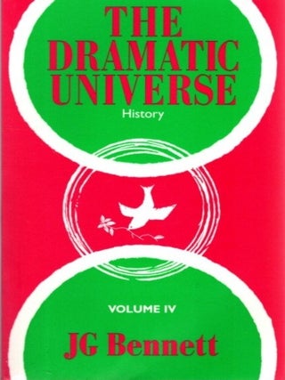 Item #31625 THE DRAMATIC UNIVERSE: VOLUME 4: History. J. G Bennett