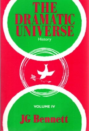 Item #31625 THE DRAMATIC UNIVERSE: VOLUME 4: History. J. G. Bennett