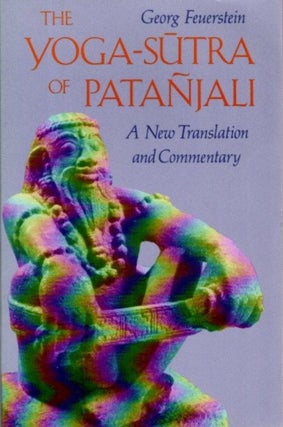 Item #31665 THE YOGA-SUTRA OF PATANJALI: A New Translation and Commentary. George Feuerstein