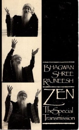 Item #31689 ZEN: THE SPECIAL TRANSMISSION: Ten Discourses on Zen Stories. Bhagwan Shree Rajneesh