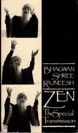 Item #31690 ZEN: THE SPECIAL TRANSMISSION: Ten Discourses on Zen Stories. Bhagwan Shree Rajneesh