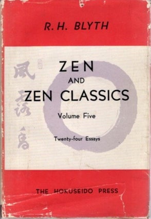 Item #31720 ZEN AND ZEN CLASSICS: Volume Five: Twenty-Five Essays. R. H. Blyth
