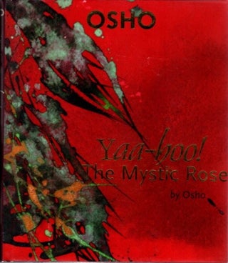 Item #31733 YAA-HOO! THE MYSTIC ROSE. Osho, Rajneesh