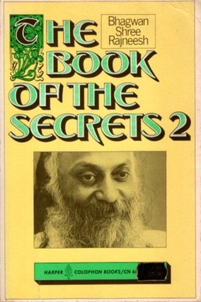 Item #31758 THE BOOK OF THE SECRETS, 2: DISCOURSES ON 'VIGYANA BHAIRAVA TANTRA'. Bhagwan Shree...