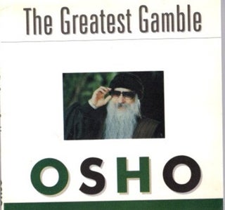 Item #31773 THE GREATEST GAMBLE. Osho, Rajneesh