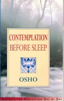 Item #31775 CONTEMPLATION BEFORE SLEEP. Osho, Rajneesh