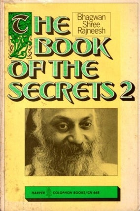 Item #31777 THE BOOK OF THE SECRETS, 2: DISCOURSES ON 'VIGYANA BHAIRAVA TANTRA'. Bhagwan Shree...