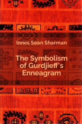 Item #31800 THE SYMBOLISM OF GURDJIEFF'S ENNEAGRAM. Innes Sean Sharman