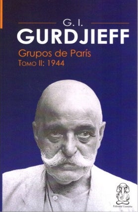Item #31802 GROUPOS DE PARIS TOMO II: 1944. G. I. Gurdjieff