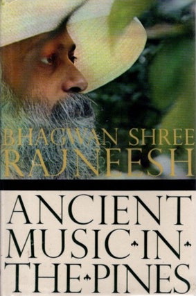 Item #31808 ANCIENT MUSIC IN THE PINES: TALKS ON ZEN STORIES. Bhagwan Shree Rajneesh