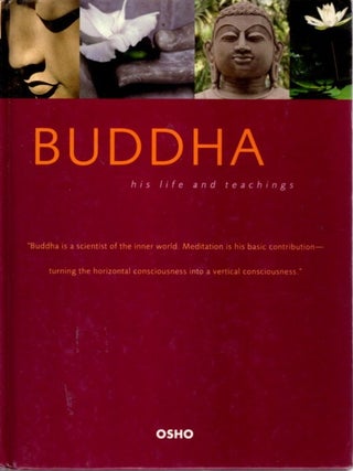 Item #31839 BUDDHA: His Life and Teachings. Osho, Rajneesh
