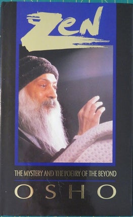 Item #31850 ZEN: THE MYSTERY AND POETRY OF THE BEYOND. Osho, Rajneesh