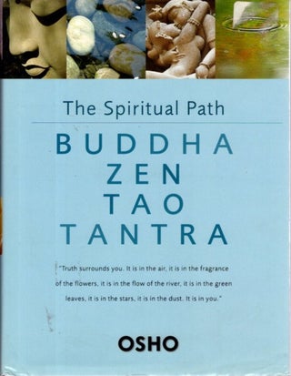 Item #31853 THE SPIRITUAL PATH: Buddha Zen Tao Tantra. Osho, Rajneesh