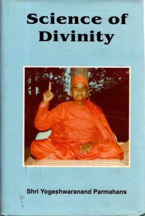 Item #31901 SCIENCE OF DIVINITY: or (Brahma Vigyana). Swami Yogeshwaranand Saraswati