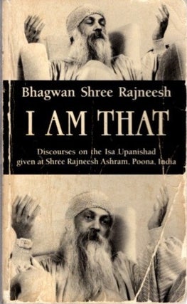 Item #31906 I AM THAT: Discourses on the Isa Upanishad. Bhagwan Shree Rajneesh