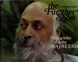 Item #31945 THE FURTHER SHORE: A Darshan Diary. Bhagwan Shree Rajneesh