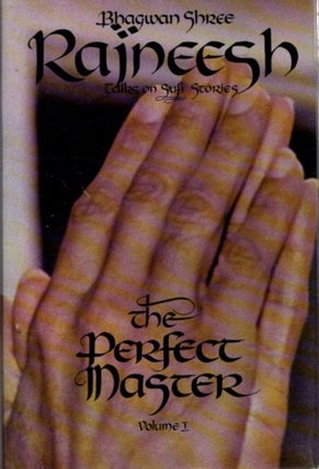 Item #31950 THE PERFECT MASTER: VOLUME I: Talks on Sufi Stories. Bhagwan Shree Rajneesh