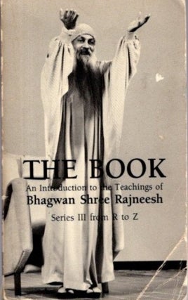 Item #31963 THE BOOK: AN INTRODUCTION TO THE TEACHINGS OF BHAGWAN SHREE RAJNEESH: Series III from...