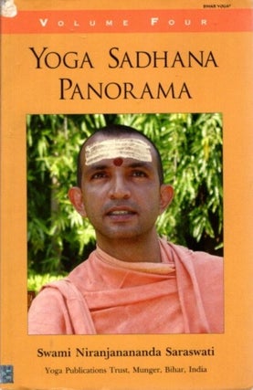 Item #32069 YOGA SADHANA PANORAMA VOLUME FOUR (4). Swami Niranjanananda Saraswati